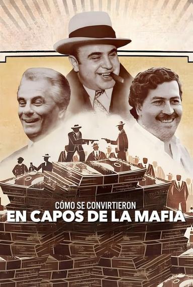 Imagen Cómo se convirtieron en capos de la mafia