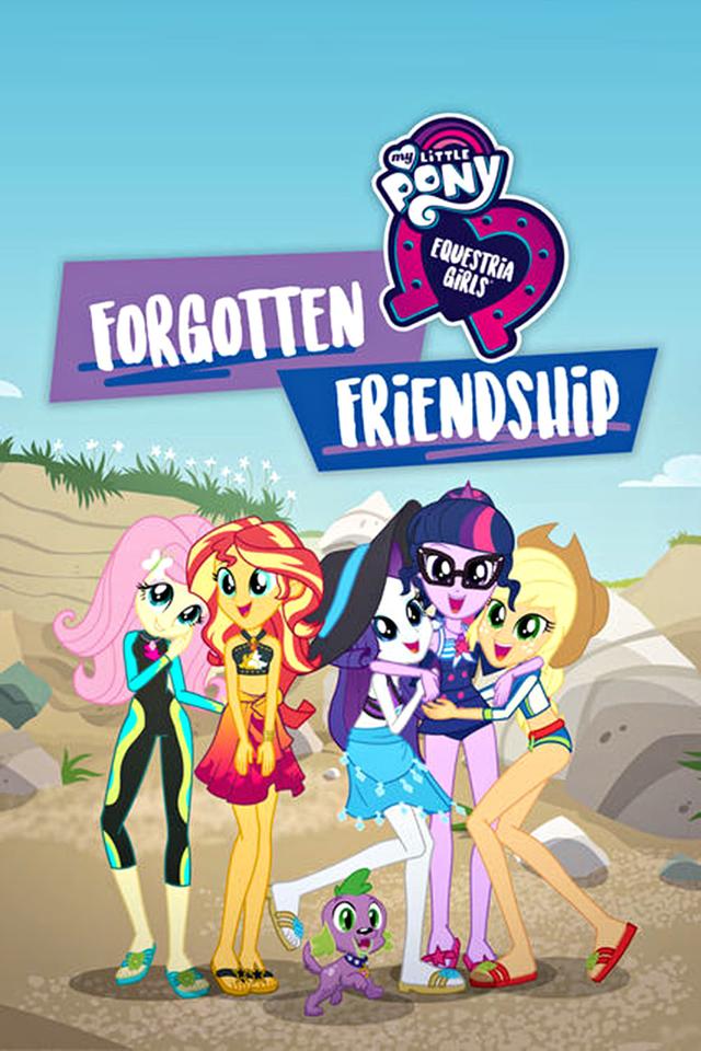 My Little Pony: Equestria Girls - Amistad Olvidada