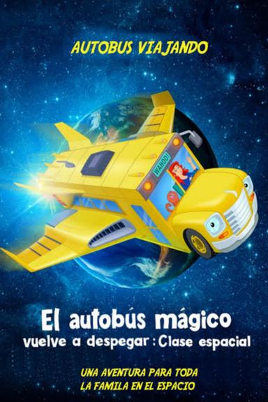 Imagen El Autobús Mágico Vuelve a Despegar: Clase Espacial