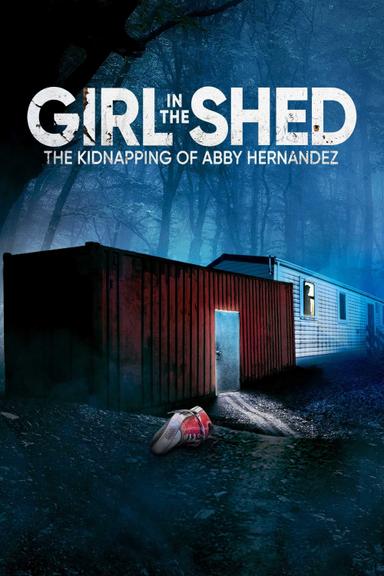 Imagen Girl in the Shed: The Kidnapping of Abby Hernandez